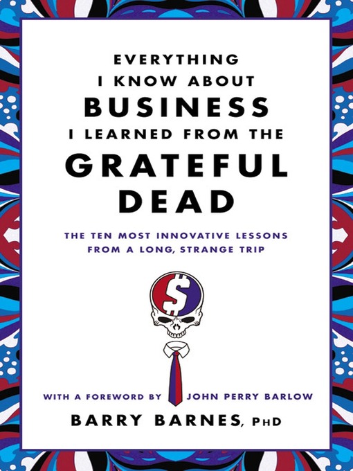 Title details for Everything I Know About Business I Learned from the Grateful Dead by Barry Barnes - Wait list